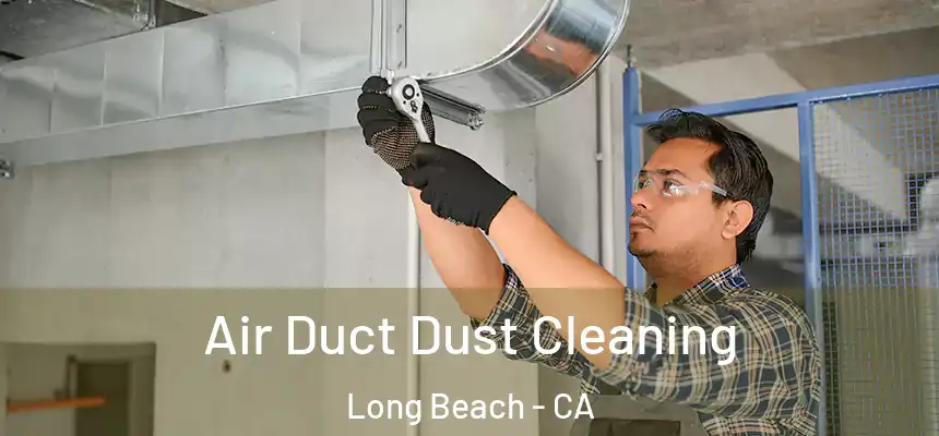  Air Duct Dust Cleaning Long Beach - CA