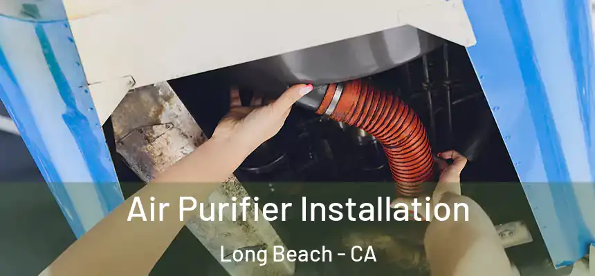 Air Purifier Installation Long Beach - CA