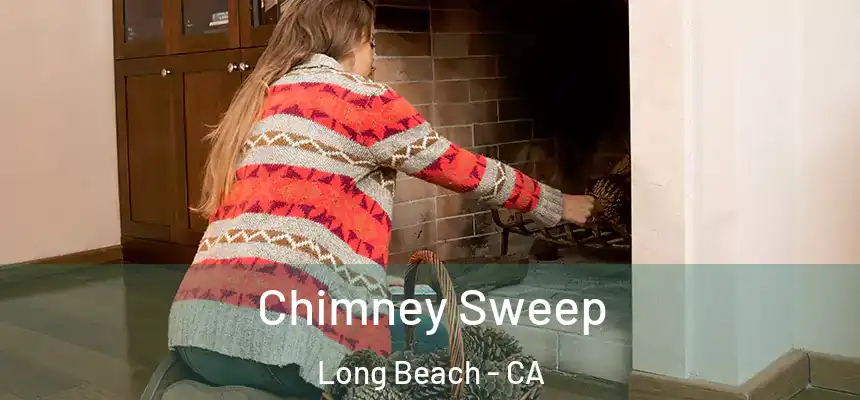Chimney Sweep Long Beach - CA