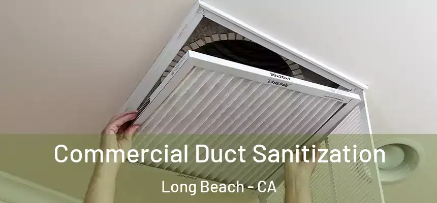 Commercial Duct Sanitization Long Beach - CA