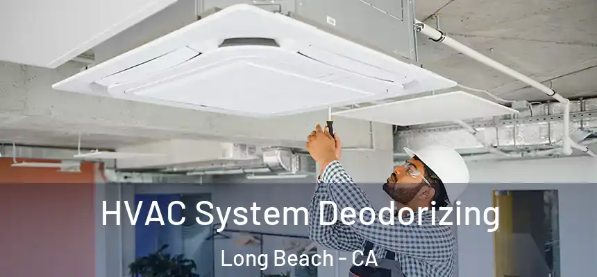 HVAC System Deodorizing Long Beach - CA